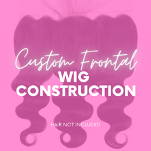 Load image into Gallery viewer, Custom Frontal Wig - (Bundles &amp; Frontal Sold Seperately)